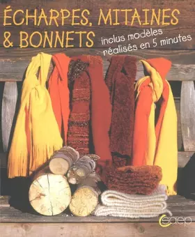 Couverture du produit · Echarpes, mitaines & bonnets : Inclus modèles réalisés en 5 minutes