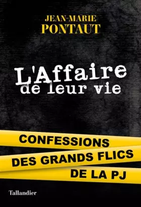 Couverture du produit · L'affaire de leur vie: Confessions des grands flics de la PJ