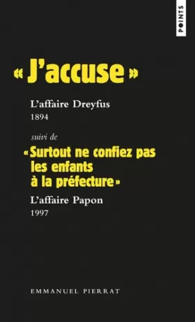 Couverture du produit · " J'accuse " : L'affaire Dreyfus, 1894 Suivi de " Surtout ne confiez pas les enfants à la préfecture