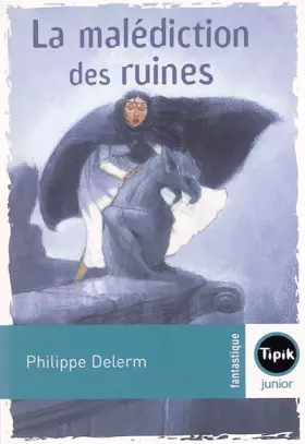 La malédiction des ruines - Philippe Delerm et Christel Espié