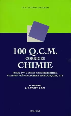 Couverture du produit · 100 Q.C.M. corrigés Chimie : PCEM, 1ers cycles universitaires, classes préparatoires biologiques, BTS