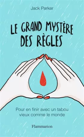 Couverture du produit · Le Grand Mystère des règles: Pour en finir avec un tabou vieux comme le monde