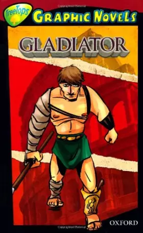 Couverture du produit · Oxford Reading Tree: Level 15: TreeTops Graphic Novels: Gladiator
