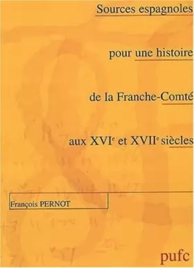 Couverture du produit · Sources espagnoles pour une histoire de la Franche-Comté au 16e et 17e siècles
