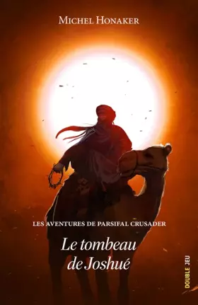 Couverture du produit · LES AVENTURES DE PARSIFAL CRUSADER : LE TOMBEAU DE JOSHUE, tome 2