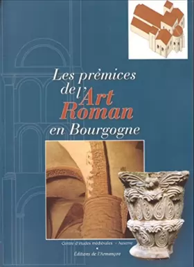 Couverture du produit · Les prémices de l'Art roman en Bourgogne