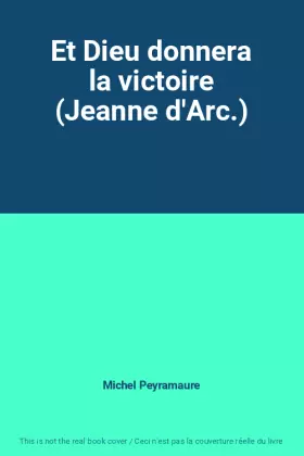 Couverture du produit · Et Dieu donnera la victoire (Jeanne d'Arc.)