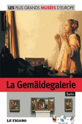 Couverture du produit · La Gemäldegalerie - Berlin - Volume 40. Avec Dvd visite 360°.