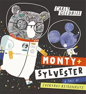 Couverture du produit · Monty and Sylvester A Tale of Everyday Astronauts