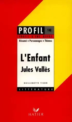 Couverture du produit · Profil d'une oeuvre : L'enfant, Jules Vallès