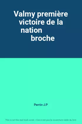Couverture du produit · Valmy première victoire de la nation             broche