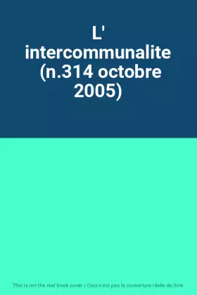 Couverture du produit · L' intercommunalite  (n.314 octobre 2005)