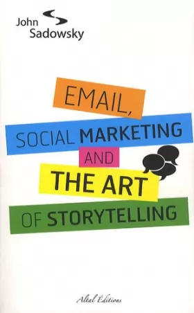 Couverture du produit · Email, social marketing and the art of storytelling