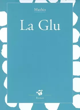 Couverture du produit · La Glu