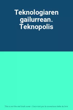 Couverture du produit · Teknologiaren gailurrean. Teknopolis