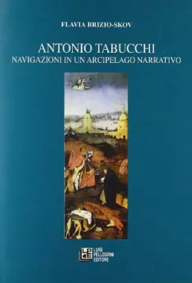 Couverture du produit · Antonio Tabucchi. Navigazioni in un arcipelago narrativo