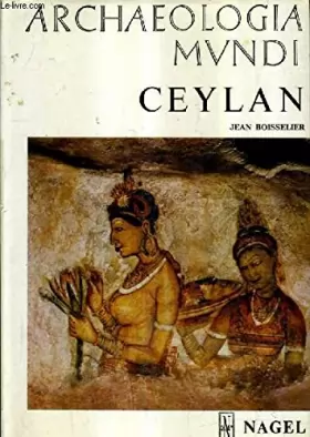 Couverture du produit · Ceylan : Sri Lanka (Archaeologia mundi)