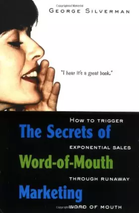 Couverture du produit · The Secrets of Word-Of-Mouth Marketing: How to Trigger Exponential Sales Through Runaway Word of Mouth