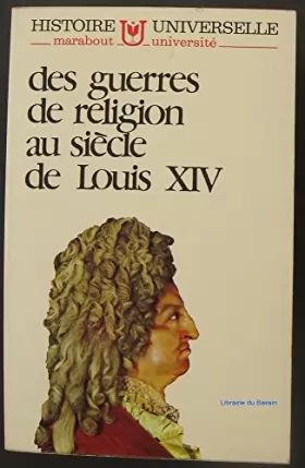 Couverture du produit · Des guerres de religion au siècle de Louis XIV