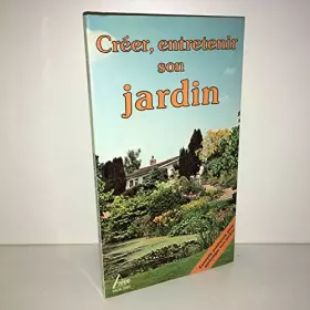 Couverture du produit · Créer, entretenir son jardin (Delta 2000)