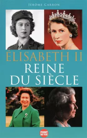 Couverture du produit · ELISABETH II, REINE DU SIECLE