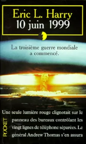 Couverture du produit · 10 juin 1999 : la première guerre nucléaire vient de commencer