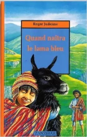 Couverture du produit · Quand naîtra le lama bleu de Roger Judenne ( 1 décembre 1993 )