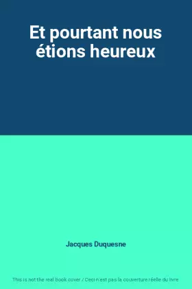 Couverture du produit · Et pourtant nous étions heureux