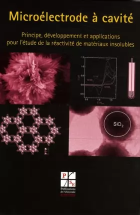 Couverture du produit · Microélectrode à cavité : Principe, développement et applications pour l'étude de la réactivité de matériaux insolubles
