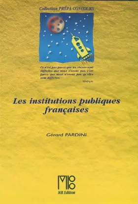 Couverture du produit · Les institutions publiques françaises : Les grands principes constitutionnels, la Cinquième République