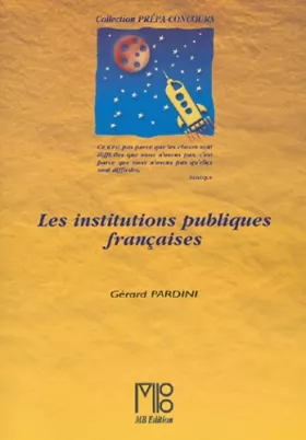 Couverture du produit · Les institutions publiques françaises : Les grands principes constitutionnels, la Cinquième République
