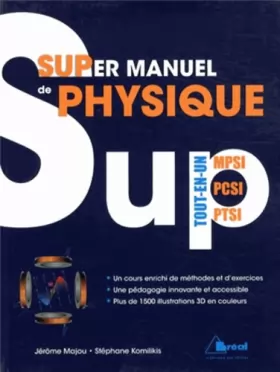 Couverture du produit · Supermanuel de physique ! Tout le programme PCSI MPSI PTSI
