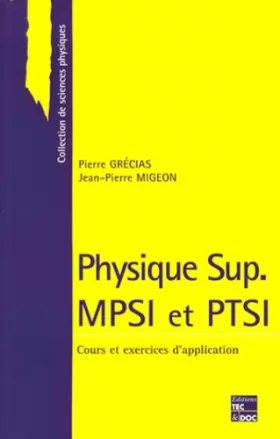 Couverture du produit · PHYSIQUE SUP MPSI ET PTSI. Cours et exercices d'application
