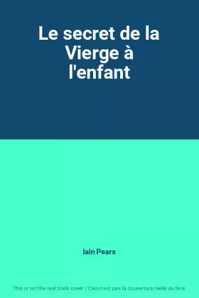 Couverture du produit · Le secret de la Vierge à l'enfant