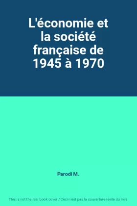 Couverture du produit · L'économie et la société française de 1945 à 1970