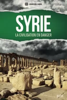 Couverture du produit · Syrie. la Civilisation en Danger