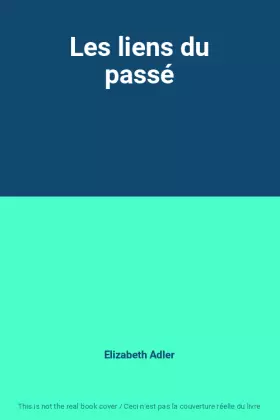 Couverture du produit · Les liens du passé