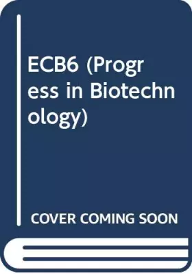 Couverture du produit · Ecb6: Proceedings of the 6th European Congress on Biotechnology Florence, Italy, June 13-17, 1993
