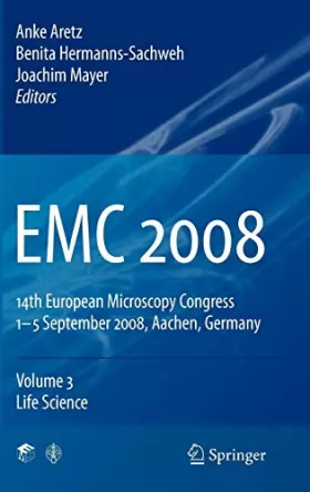 Couverture du produit · EMC 2008, 14th European Microscopy Congress 1 - 5 September 2008, Aachen, Germany: Life Sciences