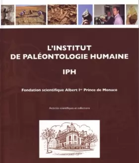 Couverture du produit · Institut de paléontologie humaine: Activités scientifiques et collections.