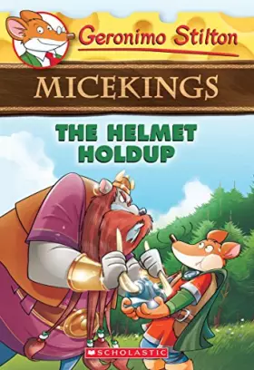 Couverture du produit · The Helmet Holdup (Geronimo Stilton Micekings 6)