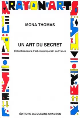Couverture du produit · Un art du secret : Collectionneurs d'art contemporain en France