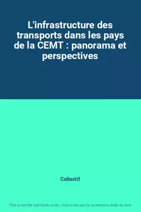 Couverture du produit · L'infrastructure des transports dans les pays de la CEMT : panorama et perspectives