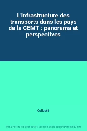 Couverture du produit · L'infrastructure des transports dans les pays de la CEMT : panorama et perspectives