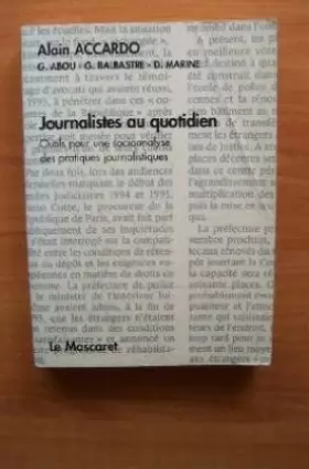 Couverture du produit · Journalistes au quotidien : Essais de socioanalyse des pratiques journalistiques