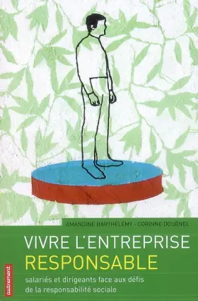 Couverture du produit · Vivre l'entreprise responsable : Salariés et dirigeants face aux défis de la responsabilité sociale