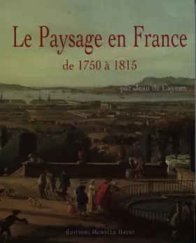 Couverture du produit · Le Paysage en France de 1750 à 1815