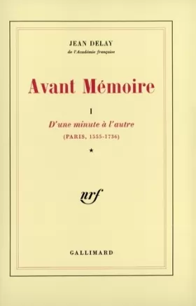 Couverture du produit · Avant Mémoire (Tome 1-D'une minute à l'autre (Paris, 1555-1736))