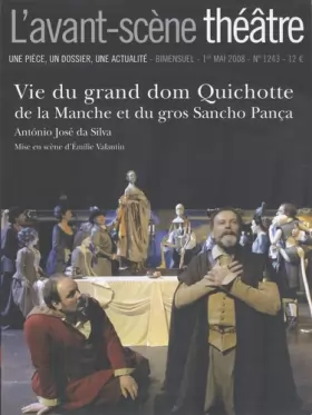 Couverture du produit · L'Avant-Scène théâtre, N° 1243  Vie du grand dom Quichotte de la Manche et du gros Sancho Pança