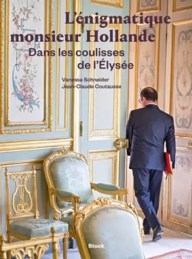 Couverture du produit · L'énigmatique monsieur Hollande: Dans les coulisses de l'Elysée